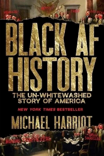 Black AF History: The Un Whitewashed Story of America by Michael Harriot