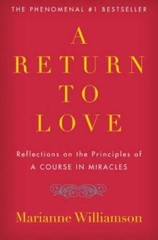 A Return to Love: Reflections on the Principles of A Course in Miracles – GOOD
