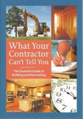 What Your Contractor Can’t Tell You: The Essential Guide to Building and – GOOD