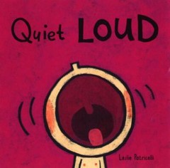 Quiet Loud; Leslie Patricelli board b- board book, Leslie Patricelli, 0763619523