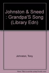 Grandpas Song – Hardcover By Johnston, Tony – GOOD