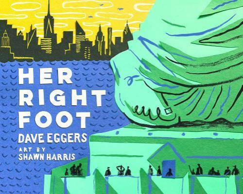 Her Right Foot – Hardcover By Eggers, Dave – GOOD