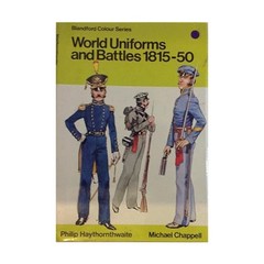 Blandford Historical Book World Uniforms and Battles 1815-50 EX