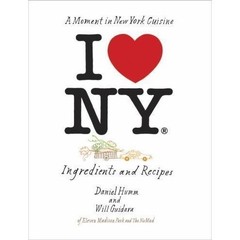 I Love New York : Ingredients and Recipes [a Cookbook] by Daniel Humm and…