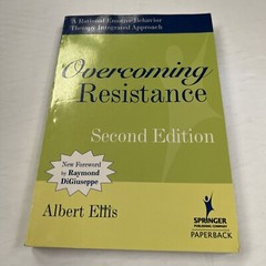 (B2) OVERCOMING RESISTANCE: A RATIONAL EMOTIVE BEHAVIOR THERAPY By Albert Ellis