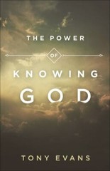 The Power of Knowing God – Paperback By Evans, Tony – GOOD
