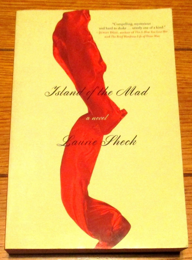 2017 Island of the Mad by Laurie Sheck SIGNED Softcover Book D/J 448 Pages
