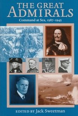 GREAT ADMIRALS: COMMAND AT SEA, 1587-1945 By Jack Sweetman – Hardcover BRAND NEW