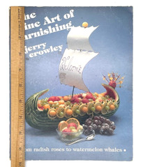 The Fine Art of Garnishing Food Jerry Crowley Vintage 1982-104 pages See Video