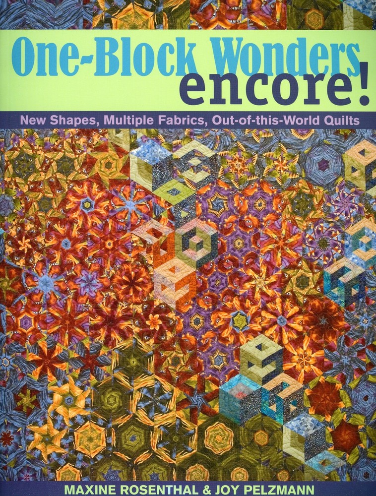One-Block Wonders Encore!: New Shapes, Multiple Fabrics, Out-of-this-World Q…