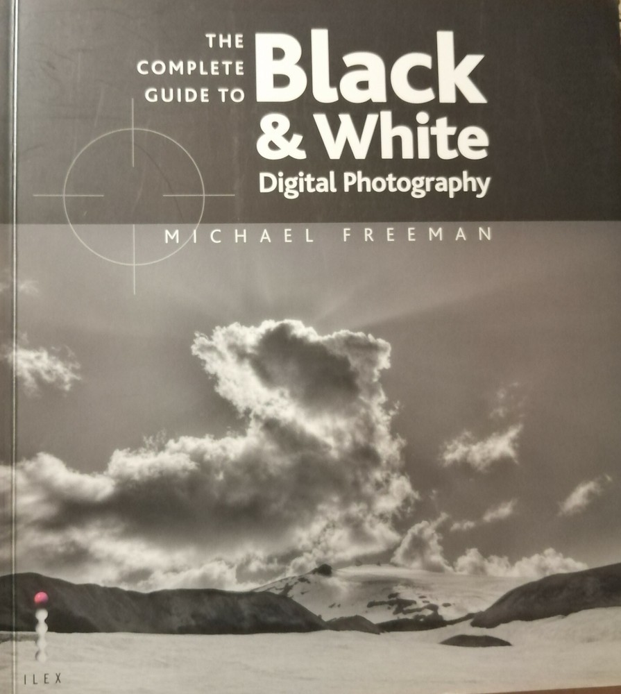 Michael Freeman The complete Guide to Black & White Digital Photography