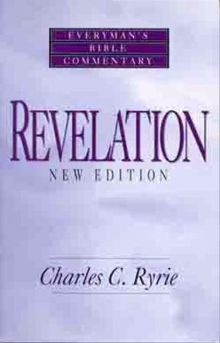 Revelation- Everyman’s Bible Commentary by Ryrie, Charles C.