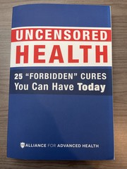UNCENSORED HEALTH 25 „Forbidden” Cures You Can Have Today Alliance Advanced 2018