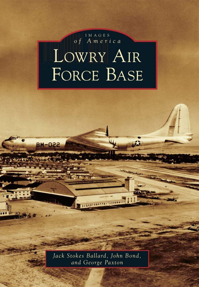 NEW Arcadia Publishing Lowry Air Force Base, CO 9780738596648 Images of America