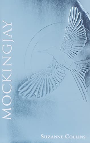 Mockingjay (The Final Book of The Hunger Games): Foil Edition by Collins, Suzan