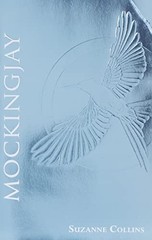 Mockingjay (The Final Book of The Hunger Games): Foil Edition by Collins, Suzan