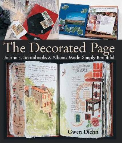 The Decorated Page: Journals, Scrapbooks & Albums Made Simp – VERY GOOD