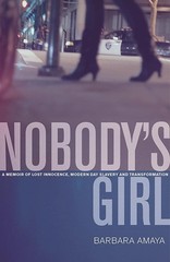 Nobody’s Girl: A Memoir of Lost Innocence, Modern Day Slavery & Transformati…