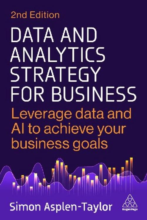 Data and Analytics Strategy for Business, Simon Asplen-Taylor