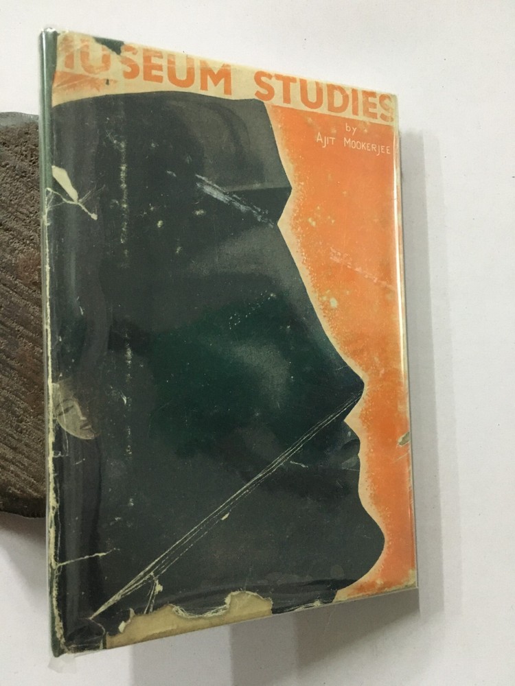 Mookerjee, Ajit : Museum Studies. Calcutta, 1945. 63 Pages. Hb