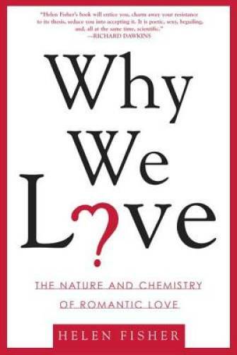 Why We Love: The Nature and Chemistry of Romantic Love – Paperback – VERY GOOD