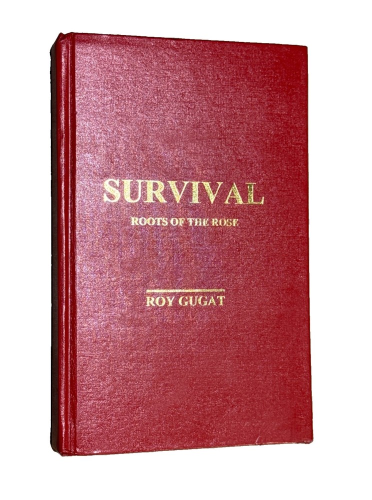 SIGNED Survival Roots of the Rose Roy Gugat Pre-Publication Limited Edition 699