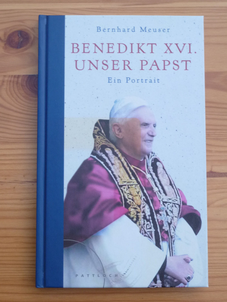 Bernhard Meuser: Benedikt XVI. Unser Papst. Ein Portrait, Pattloch 2005, HC