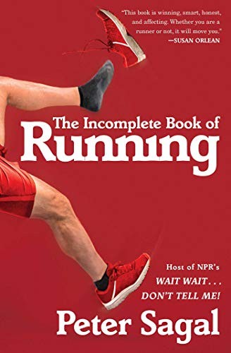 The Incomplete Book of Running by Sagal, Peter