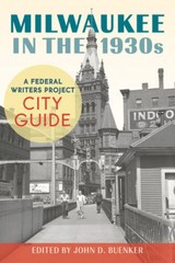Milwaukee in the 1930s: A Federal Writers Project City Guide – Paperback – GOOD