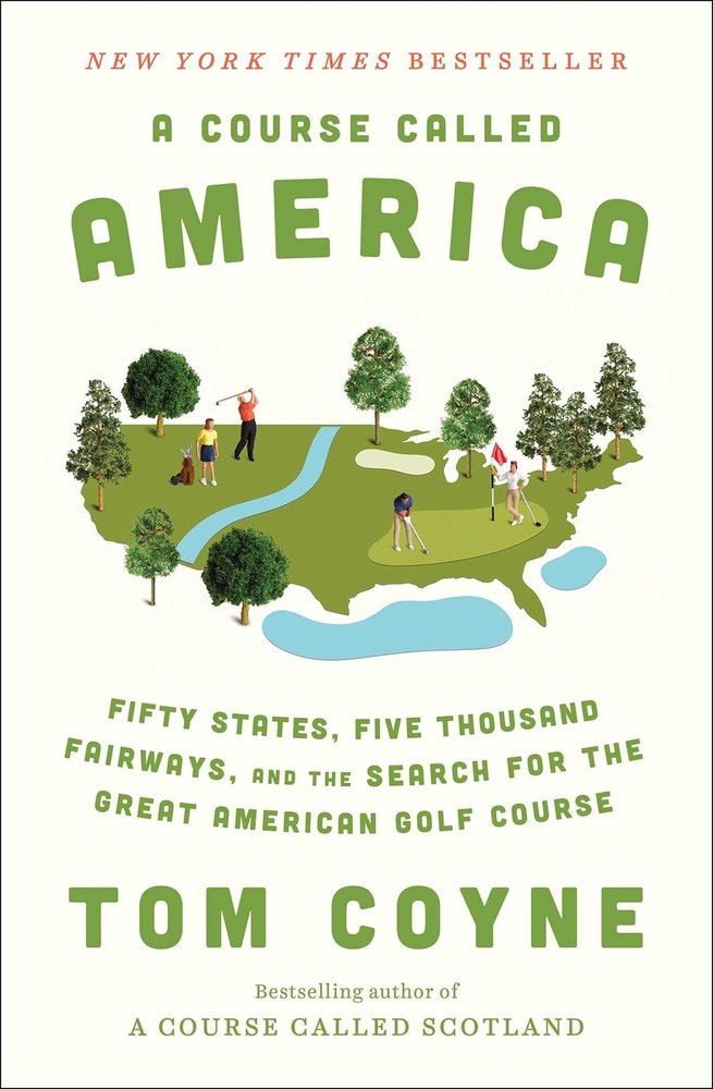A Course Called America: Fifty States, Five Thousand Fairways, and the Searc…