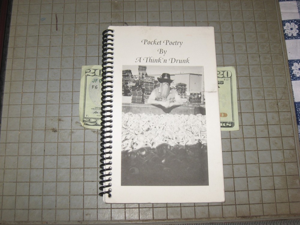 A Pocket Poetry by A Think’n Drunk Copyright 1997 by Steve Smitty Smith 31 pages