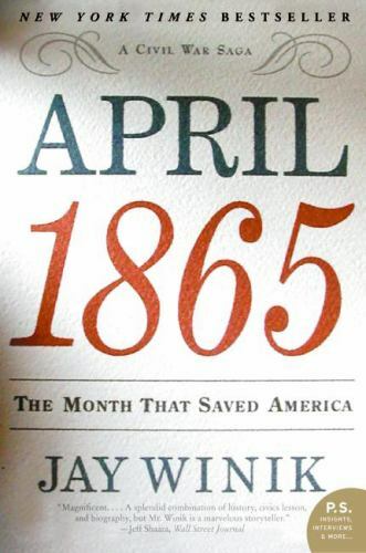 P. S. Ser.: April 1865 : The Month That Saved America by Jay Winik (2006, Trade
