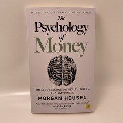 The Psychology of Money: Timeless lessons on wealth, greed, and happiness -GOOD-