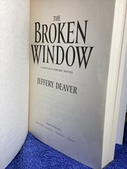 The Broken Window. Jeffery Denver Published By Simon & Schuster 2008 415 Pages