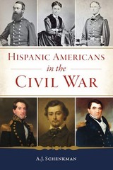 NEW The History Press Hispanic Americans in the Civil War,MD 9781467155625 Civil