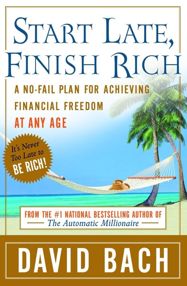 Start Late, Finish Rich: A No-Fail Plan for Achieving Financial Freedom at A…