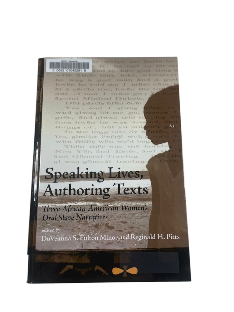 Speaking Lives, Authoring Texts Fulton Minor Pitts 2010 African American Slavery