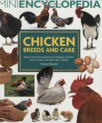 Mini Encyclopedia of Chicken Breeds and Care By Frances Bassom