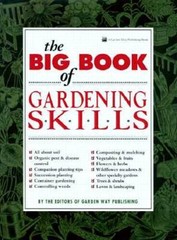 The Big Book of Gardening Skills – Hardcover By Garden Way – GOOD