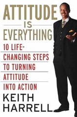 Attitude is Everything Rev Ed: 10 – Hardcover, by Harrell Keith – Very Good b