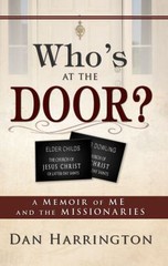 Who’s at the Door?: A Memoir of Me and the Missionaries by Harrington, Dan