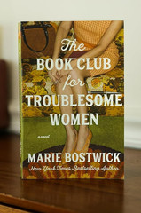 The Book Club for Troublesome Women: A Novel by Marie Bostwick, Paperback