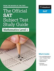 Official SAT Subject Test in Mathematics Level 1 Study Guide – The College Board