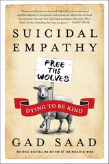 Suicidal Empathy: Dying to Be Kind Hardcover by Gad Saad