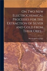 On two new Electrochemical Processes for the Extraction of Silver and Gold From