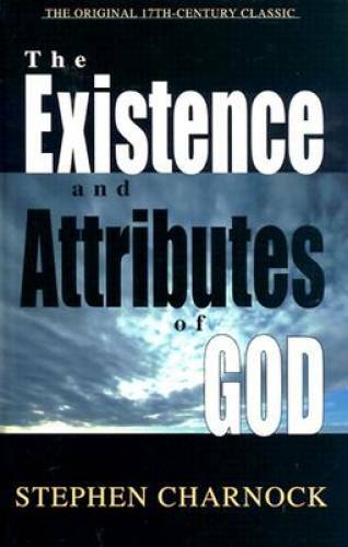 Existence and Attributes of God, The – Hardcover By Stephen Charnock – GOOD