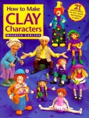 How to Make Clay Characters – Paperback By Carlson, Maureen – VERY GOOD