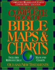 Nelson’s Complete Book of Bible Maps and Charts: All the Visual Bible Stu – GOOD
