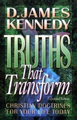 Truths That Transform: Christian Doctrin- paperback, 0800756096, D James Kennedy