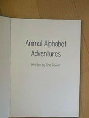 TINA TOWER, ANIMAL ALPHABET ADVENTURES. HARDCOVER. 9780980832754